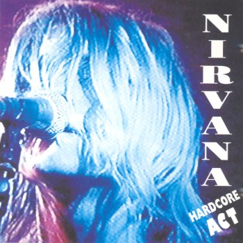 Nirvana Hardcore act - cover