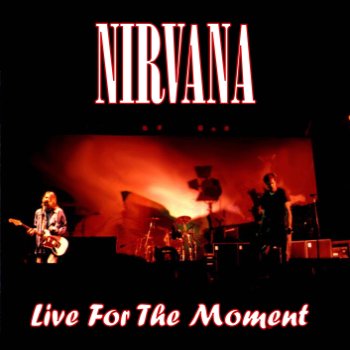 Nirvana Live for the moment - cover