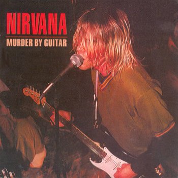 Nirvana Murder By Guitar - cover