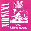 Nirvana Nirvana Demos OK Let's Rock - cover