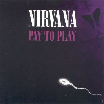 Nirvana Pay to Play - cover