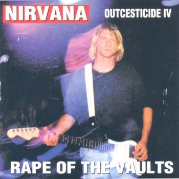 Nirvana Outcesticide 4 Rape of the Vaults - cover
