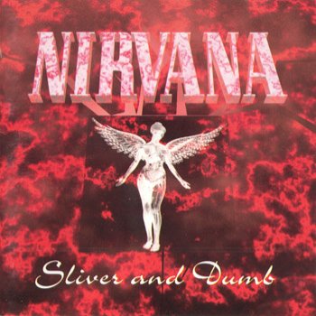 Nirvana Sliver and Dumb - cover