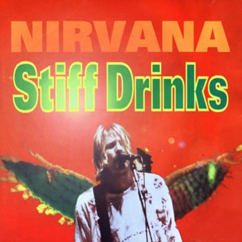 Nirvana Stiff Drinks - cover