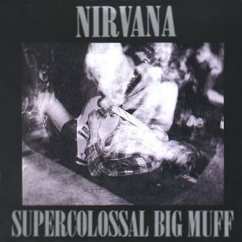 Nirvana Supercolossal Big Muff - cover