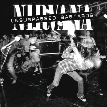 Nirvana Unsurpassed Bastards - cover