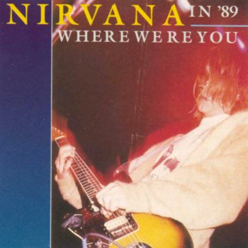 Nirvana Where were you in '89 - cover